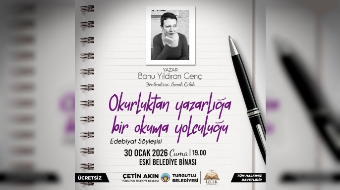 Turgutlu’da Okurluktan Yazarlığa Uzanan Yol Konuşulacak